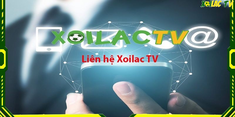 Xoilac đem đến đa dạng phương thức liên hệ cho bạn