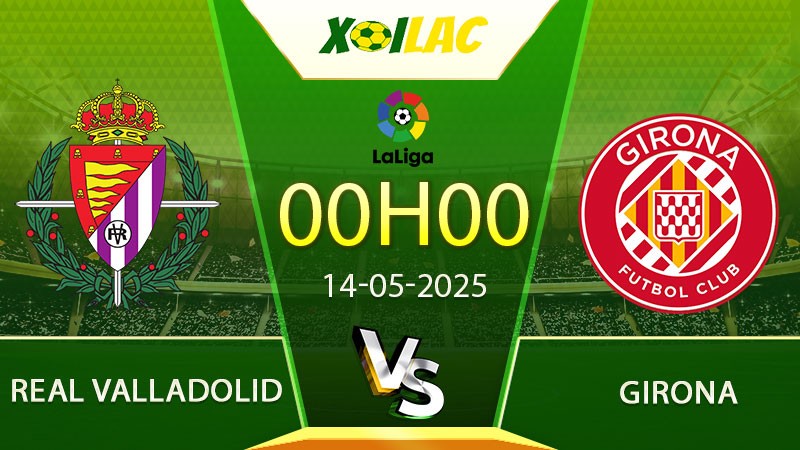 Soi kèo Real Valladolid vs Girona